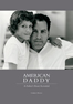 American Daddy: A Father's Heart Revealed