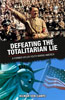 Defeating the Totalitarian Lie