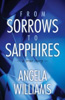 From Sorrows to Sapphires