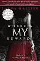 Where's My Edward? by Laura Gallier